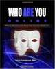 Who Are You Online?: Why It Matters and What You Can Do About It!, Aaron Francesconi MBA 