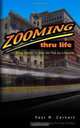 Zooming Thru Life: Bring Sanity To Your On-The-Go Lifestyle (Volume 1), Paul M. Carhart 