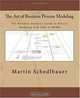 The Art of Business Process Modeling: The Business Analyst