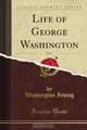 Life of George Washington: Volume 2, Washington Irving 