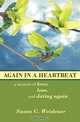 Again in a Heartbeat: A Memoir of Love, Loss, and Dating Again, Susan G. Weidener 