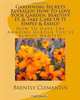Gardening Secrets Revealed! How To Love Your Garden, Beautify It, & Take Care Of It Simply & Easily!: How To Have The Amazing Garden You