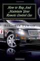 How to Buy And Maintain Your Remote Control Car, Benjamin Damion 