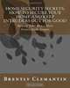 Home Security Secrets: How To Secure Your Home And Keep Intruders Out For Good: Making Your House More Secure Made Simple (Volume 1), Brently Clemantin 