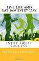 Live Life and Eat Jam Every Day (Volume 1), Patricia A Edwards 