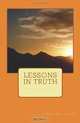 Lessons in Truth, Harriet Emilie Cady 