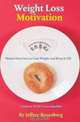 Weight Loss Motivation: Mental Exercises to Lose Weight and Keep It Off, Jeffrey Rosenberg 