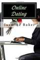 Online Dating: The Power of Flirting, Jasmine Baker 