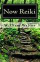 Now Reiki: Universal Energy and the Stillness of Now, William Welton 