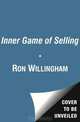 The Inner Game of Selling: Mastering the Hidden Forces that Determine Your Success, Ron Willingham 