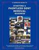 The Complete Guide Towards Starting Your Own Paintless Dent Removal Business, Randall Kellogg 