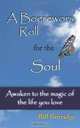 A Boerewors Roll for the Soul: Awaken to the magic of the life you love, Bill Burridge 