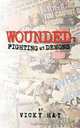 Wounded: Fighting my demons, Vicky Hay 
