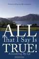All That I Say Is True!: Remembering My Life, Patricia Korinis Houseworth 