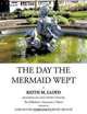 The Day the Mermaid Wept, Keith M. Lloyd 
