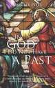 In God I Do Not Have a Past, Daniele Pitts 