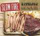 Slow Fire: The Beginner