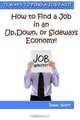 71 Ways To Find A Job Fast: How to Find a Job in an Up, Down, or Sideways Economy!, Isaac Scott 