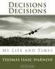 Decisions, Decisions: The Life and Times of Thomas Isaac harnish, Thomas Isaac Harnish 