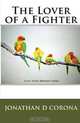 The Lover of a Fighter (Volume 1), Jonathan D Corona 