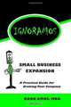 IGNORAMOS Small Business Expansion: A Practical Guide for Growing Your Company (Volume 1), Rann Amos MBA 
