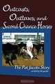 Outcasts, Outlaws, and Second Chance Horses: The Pat Jacobs Story, Pat Jacobs 