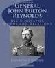 General John Fulton Reynolds: His Biography, Words and Relations, Lawrence Knorr 