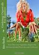 Gardening Organically For Beginners: Grow Your Own Vegetables!, Rita Shelby 