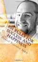 101 Rules for Success and Happiness: an easy way to improve your life (Volume 1), Daniel Travolto MBA 