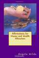 Affirmations for Money and Wealth Attraction, Angela Wilde 
