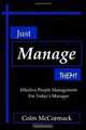 Just Manage THEM!: Effective People Management for Today