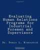 Evaluating Human Relations Programs for Industrial Foremen and Supervisors, Dr. Donald L. Kirkpatrick 