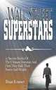 Wall Street Superstars: 52 Success Stories of the Ultimate Investors and How They Built Their Power and Wealth, Brian Kramer 
