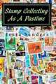 Stamp Collecting As A Pastime, Jessa Sanders 