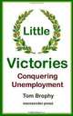 Little Victories: Conquering Unemployment, Tom Brophy 