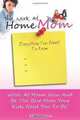 The Work At Home Mom Everything You Need To Know: Learn How To Work At Home Now And Be The Best Mom Your Kids Need You To Be!, K M S Publishing.com 