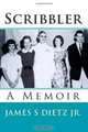 Scribbler: A Memoir, James S Dietz Jr. 