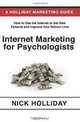 Internet Marketing for Psychologists: Advertising and Promoting Your Business Online Using a Website, Search Engine Marketing, Social Media, Google, Facebook, ... Angie