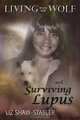 Living with the Wolf and Surviving Lupus, Liz Shaw-Stabler 