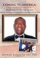 COMING TO AMERICA THE NAKED TRUTH, Bishop Kenneth Obi 