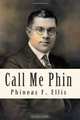 Call Me Phin, Phineas F. Ellis 