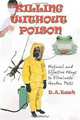Killing Without Poison: Natural and Effective Ways to Eliminate Garden Pests, D A Eash 