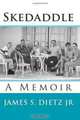 Skedaddle: A Memoir, James S. Dietz Jr 