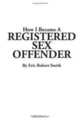 How I Became A Registered Sex Offender, Eric Robert Smith 