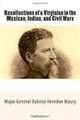 Recollections of a Virginian in the Mexican, Indian, and Civil Wars, Major General Dabney Herndon Maury 