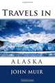 Travels in Alaska, John Muir 