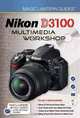 Magic Lantern Guides: Nikon D3100 Multimedia Workshop, Lark Books 