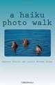 A Haiku Photo Walk, Deborah L. Kunzie, Laurie Wagner Buyer 