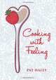 Cooking With Feeling, Pat Haley 