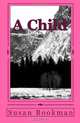 A Child (Volume 1), Mrs Susan M. Bookman 